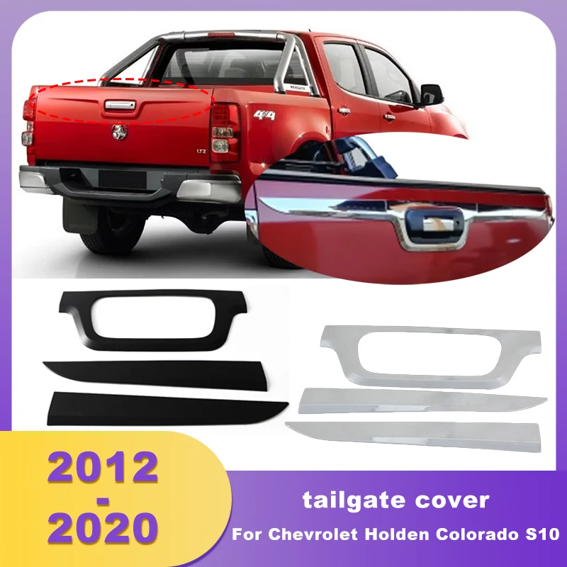 

Накладка на заднюю ручку багажника для Chevrolet Holden Colorado S10 2012 2013 2014 2015 2016 2017 2018 2019 2020 не для модели США