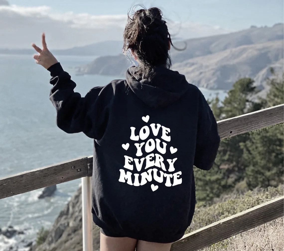 LOVE YOU EVERY MINUTE Back printed sweatshirt spring and autumn men and women long sleeve versatile casual tops hoodie