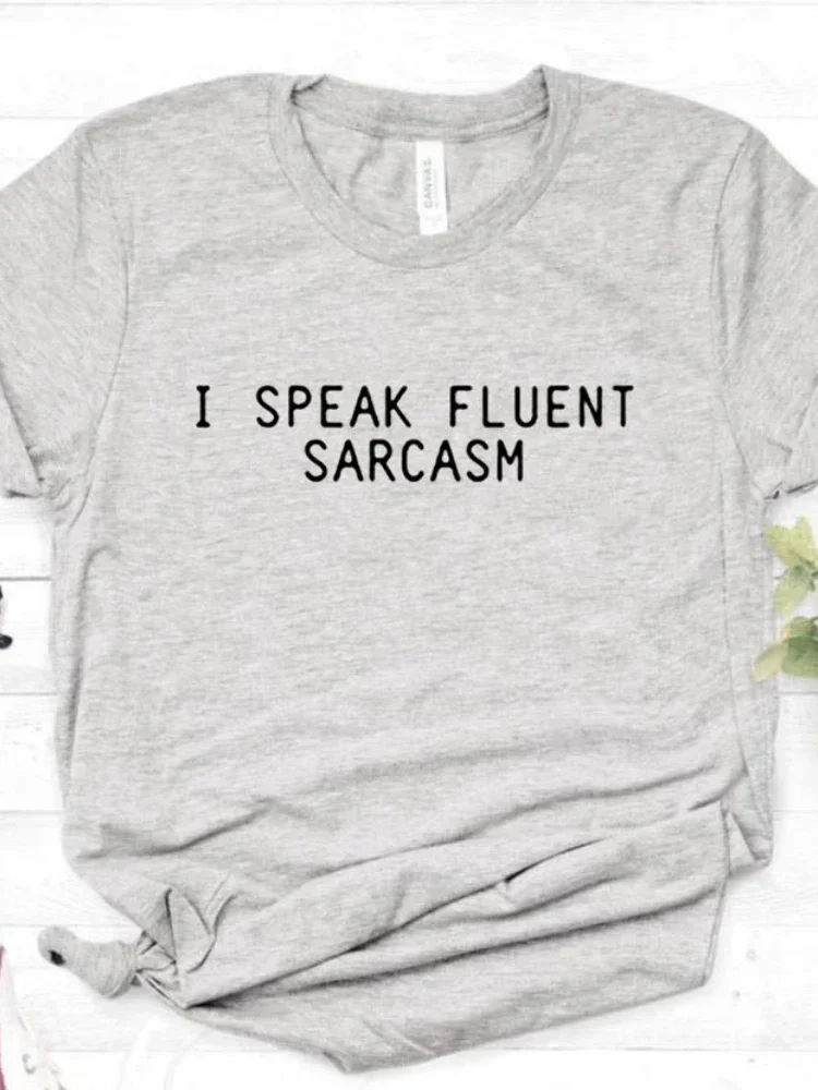 I SPEAK FLUENT SARCASM Letter Print T Shirt Women Short Sleeve O Neck Loose Tshirt Summer Ladies Tee Shirt Tops Clothes Mujer
