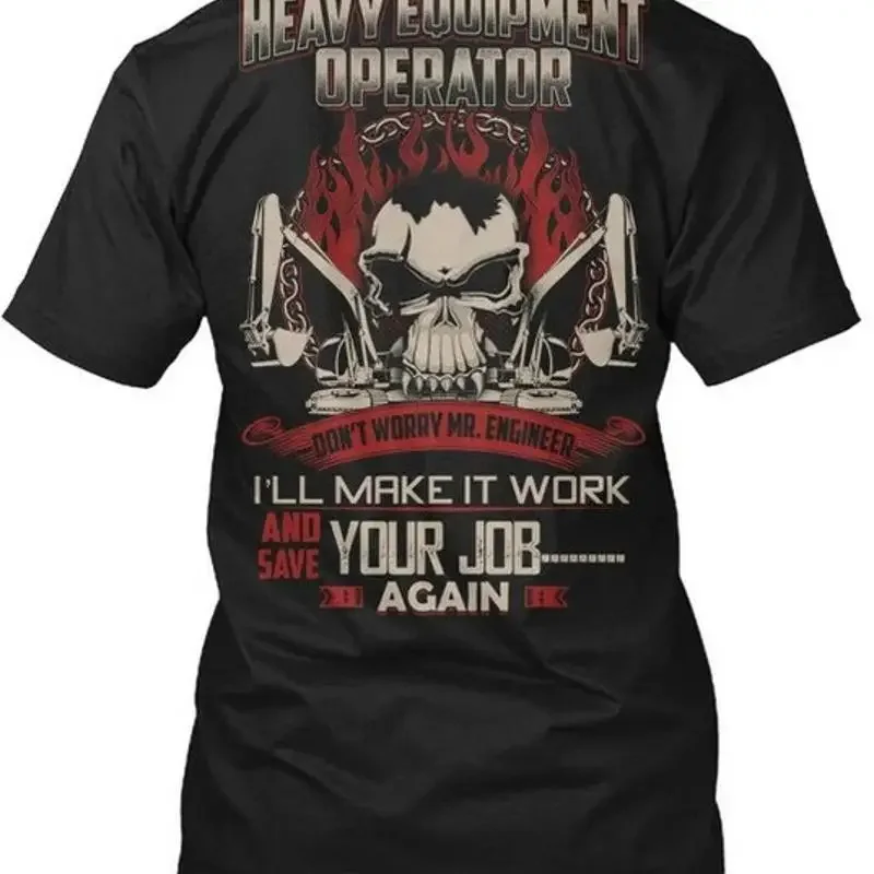 Fun Heavy Equipment Operator Dont Worry Mr T Shirt Made Premium M 2XL