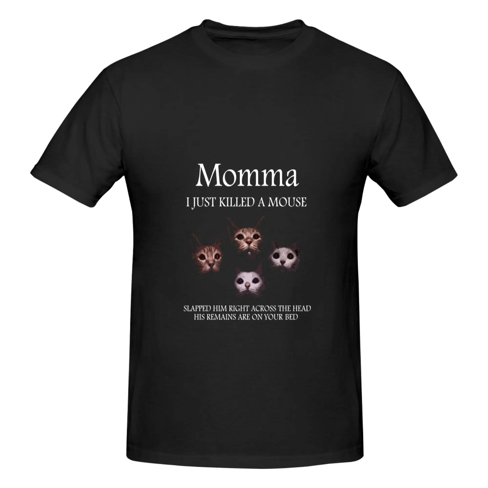 Funny Momma i just killed a mouse  Men's Printed T-Shirt Unisex T shirtTshirt