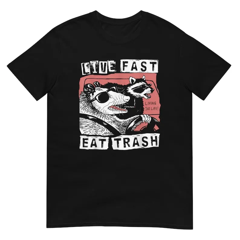 

Live Fast Eat Trash Shirt Combine Fun Printed Shirt Men's and Women's Short Sleeve T-Shirts