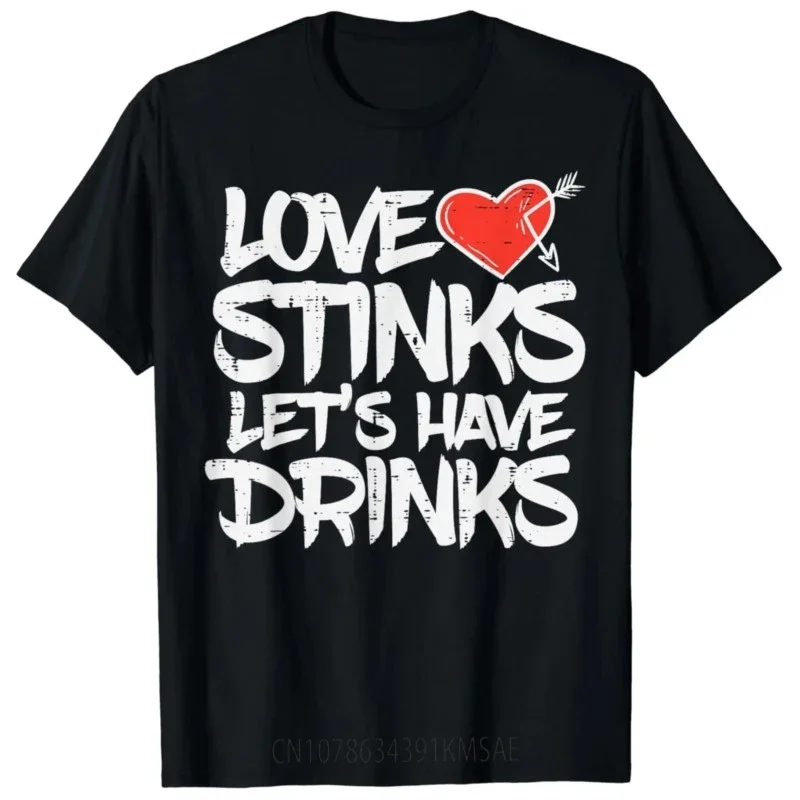 Love Stinks Lets Drink Funny Anti Valentines Day Singles T-Shirt Unisex Style Shirts for Women Custom Printed Streetwear