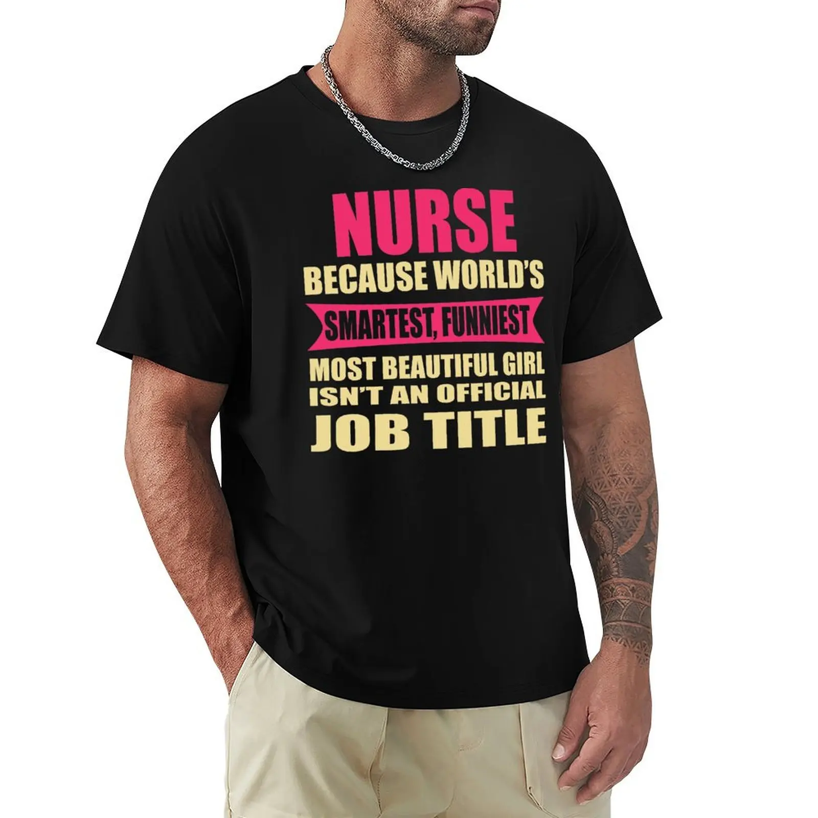 NURSE Because World's Smartest Funniest Most Beautiful Girl T-Shirt Simple Casual Short Sleeve Cotton T-Shirt