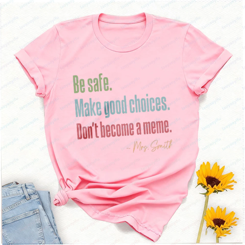 Personalized Name Be Safe Make Good Choices Don't Become A Meme Teacher T-Shirt Women Clothes Y2k Top Vintage Clothes Harajuku