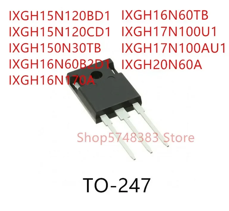 

10 шт. IXGH15N120BD1 IXGH15N120CD1 IXGH150N30TB IXGH16N60B2D1 IXGH16N170A IXGH16N60TB IXGH17N100U1 IXGH17N100AU1 IXGH20N60A TO247