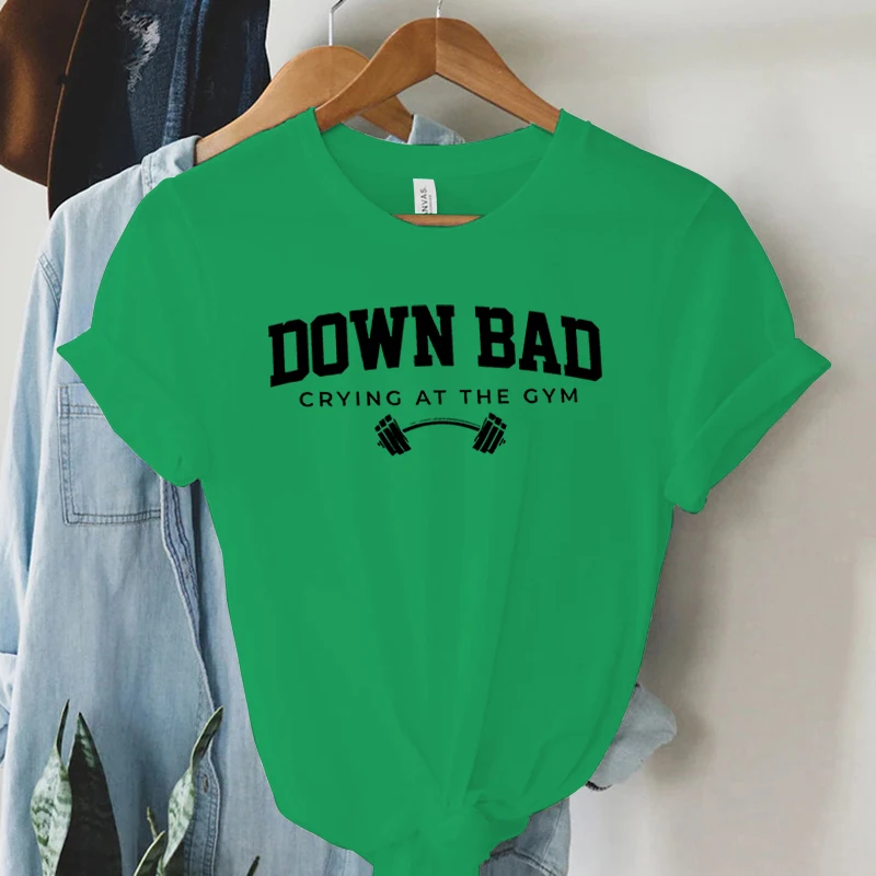 Down Bad Crying At The Gym Print Women T-Shirt Funny Weightlifting Fitness Club Letter Shirt Harajuku Graphic Tops Female Tshirt