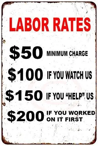 Jesiceny New Tin Sign Funny Labor Rates A LOT If You Worked on it First Aluminum Metal Sign 8x12 Inches sign