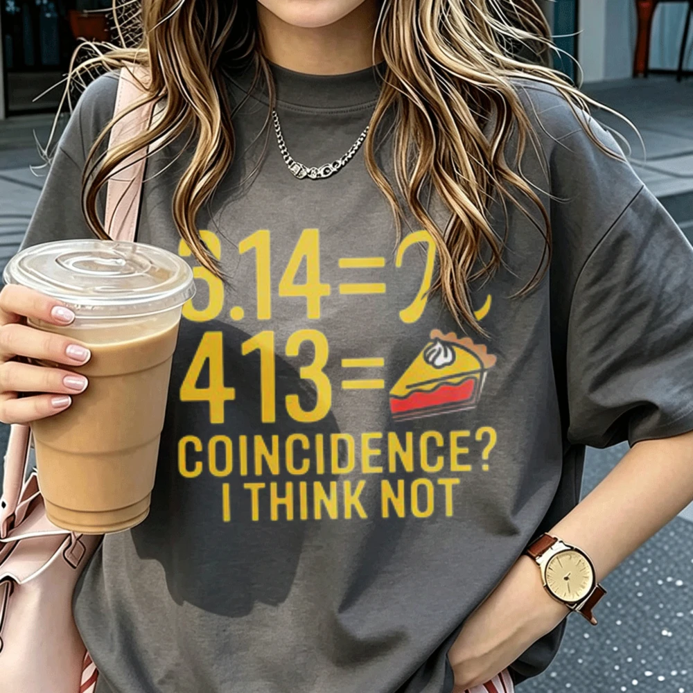 Pi 3.14 413 Pie Coincidence I Think Not Graphic T‑Shirt Cotton Funny Math Science Nerd Humor Pie Slice Casual Daily Streetwear