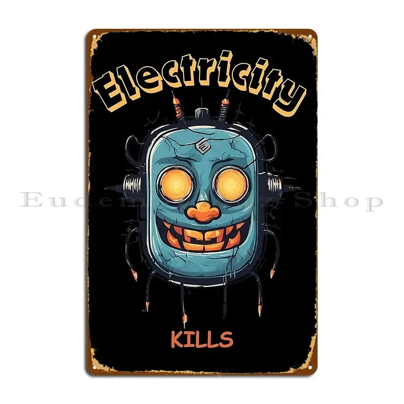 Electricity Kills Funny Electrical Robot Metal Plaque Poster Garage Decoration Design Cinema Create Wall Decor Tin Sign Poster