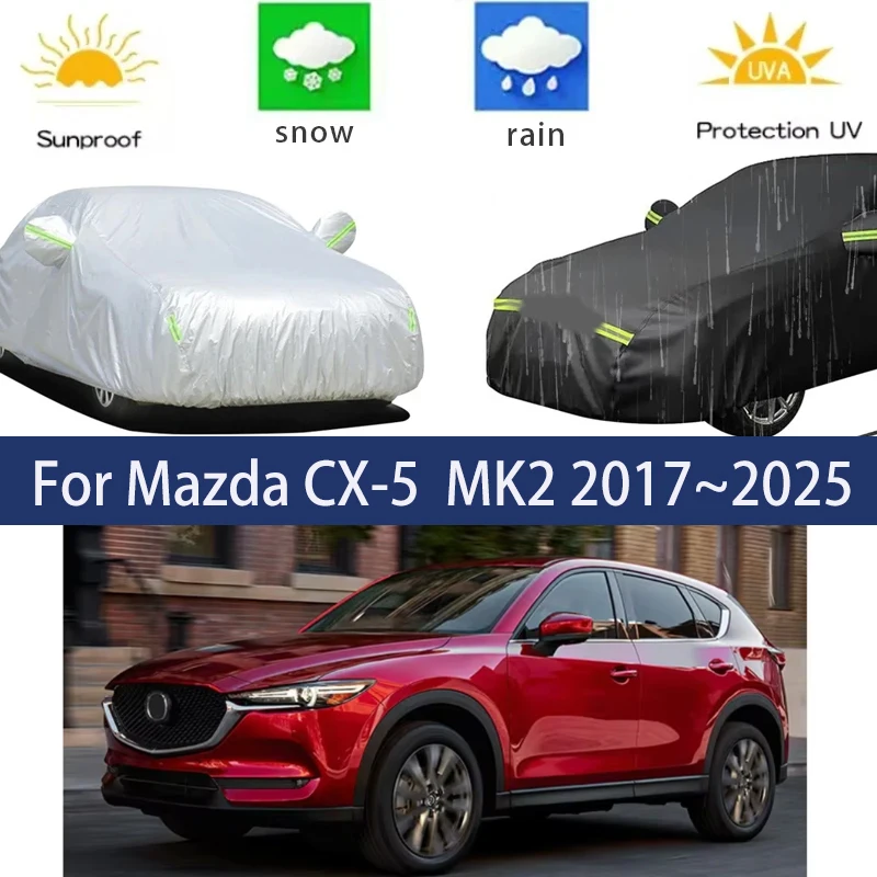 

For Mazda CX-5 CX5 MK2 2017~2025 Full Car Covers Outdoor Sun Anti UV Rain Snow Dust Protection Oxford Cloth Accessories