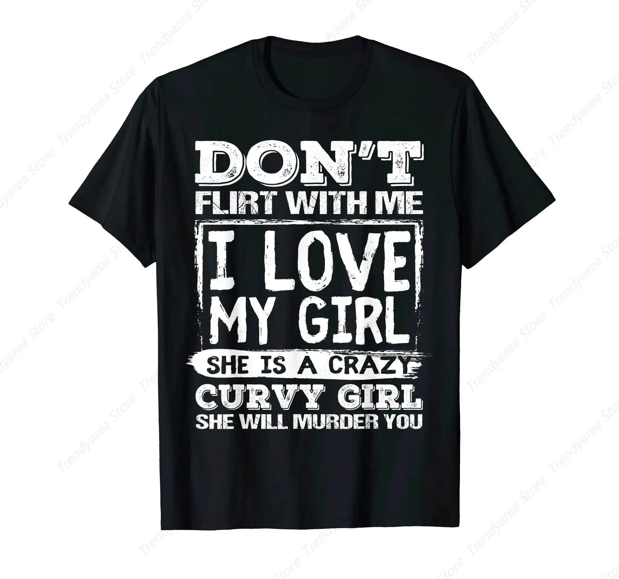 Love Of Girl Don't Flirt With Me Apparel She Will Murder You T-Shirt