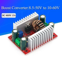 DC 400W 15A Step-up Boost Converter Constant Current Power Supply LED Driver 8.5-50V to 10-60V Voltage Charger Step Up Module