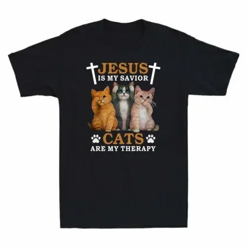 Is My Savior Cats Are My Therapy Christian Funny Cat Men's T Shirt Cotton Shirt Unisex Summer Short Sves Tee Tops