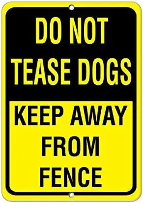 Metal Sign Great Aluminum Tin Sign Do Not Tease Dogs Keep Away from Fence Pet Animal Sign