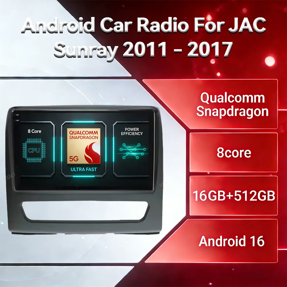 Android 16 Car Radio For JAC Sunray 2011 - 2017 BT GPS NAVI 4G WIFI Head Unit Multimedia Video Player Qualcomm QLED 2DIN LTE 5G