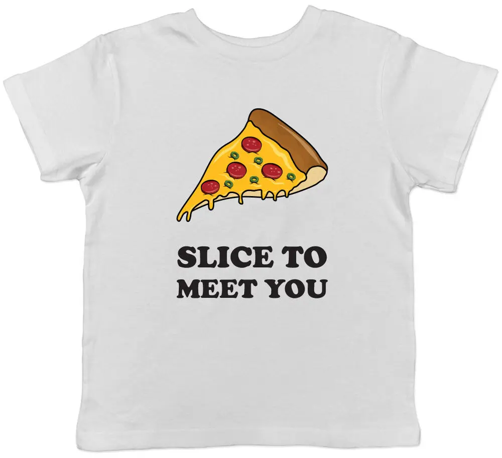 

Slice to Meet You Pizza Boys Girls Kids Childrens T-Shirt High Quality 100%Cotton Short Sleeve