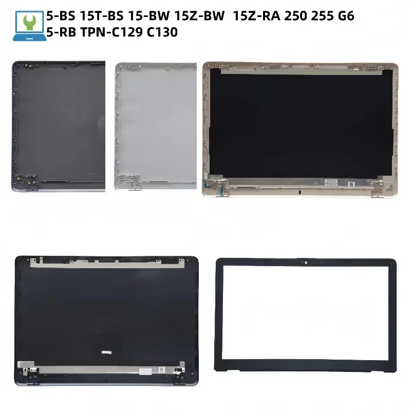 New LCD Back Cover Case Bezel Front Frame Cover Case For 15-BS 15T-BS 15-BW 15Z-BW 15Z-RA 15-RB 255 250 G6 TPN-C129 C130