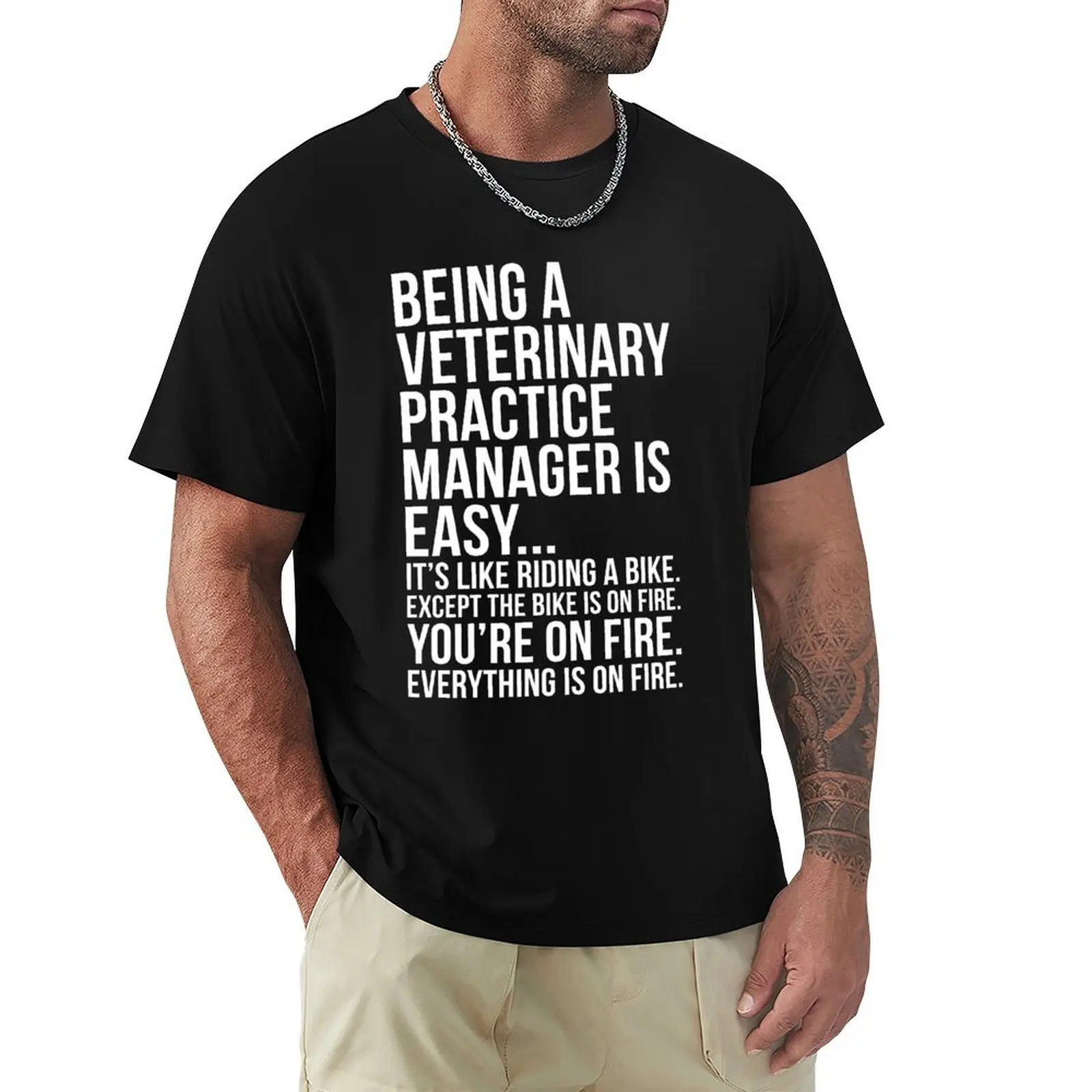 Being A Veterinary Practice Manager Is Easy... T-Shirt mens graphic t shirts T-Shirt