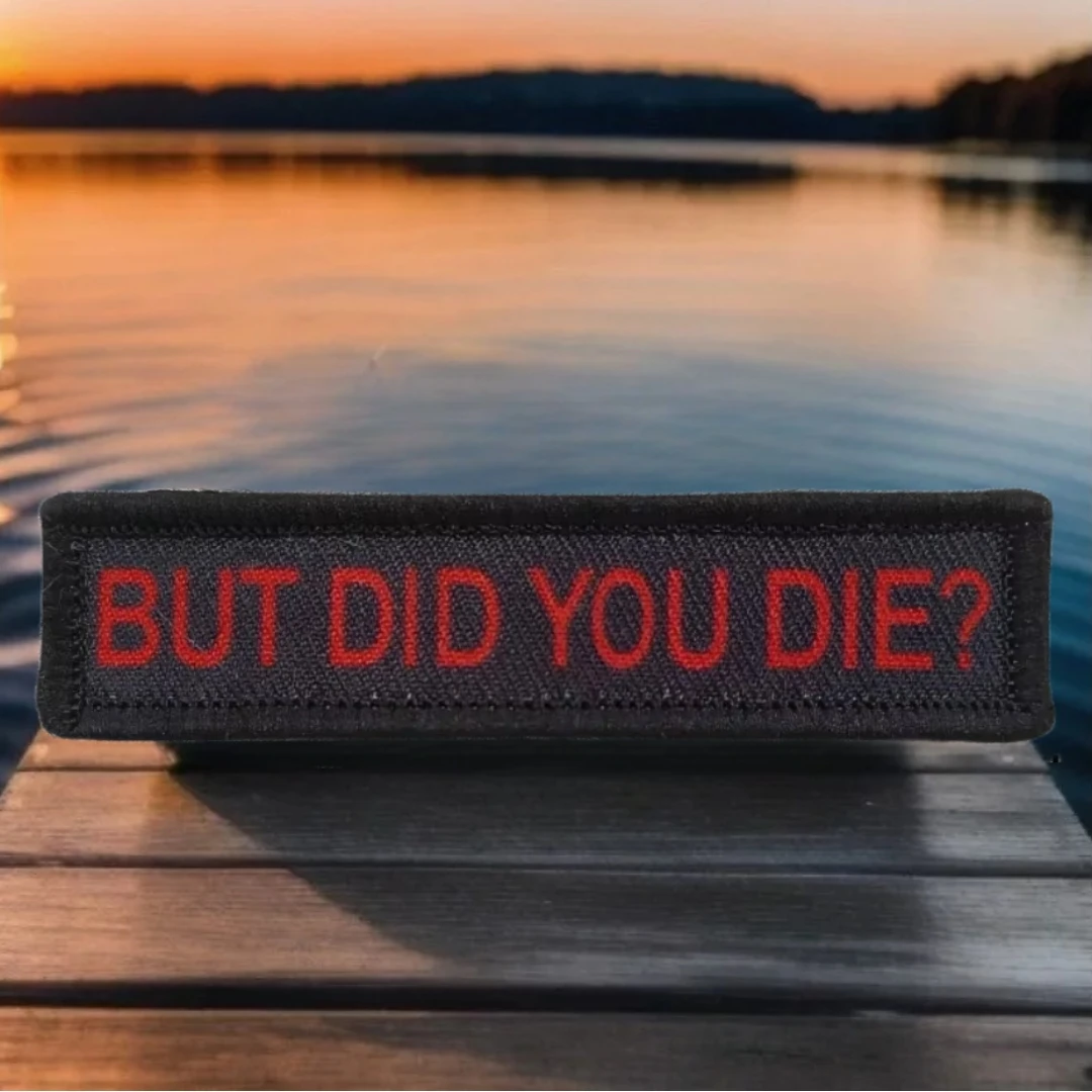 

BUT DID YOU DIDE Tactical Morale Badge Military Army Decorative Armband Printed Hook Loop Patches Backpack Sticker for Clothing