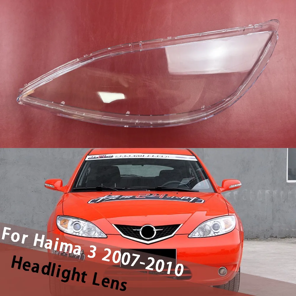 

For Haima 3 2007-2010 Headlight Lens Housing Headlamp Cover Transparent Lampshade Head Light Shell Replace Auto Lamp Caps