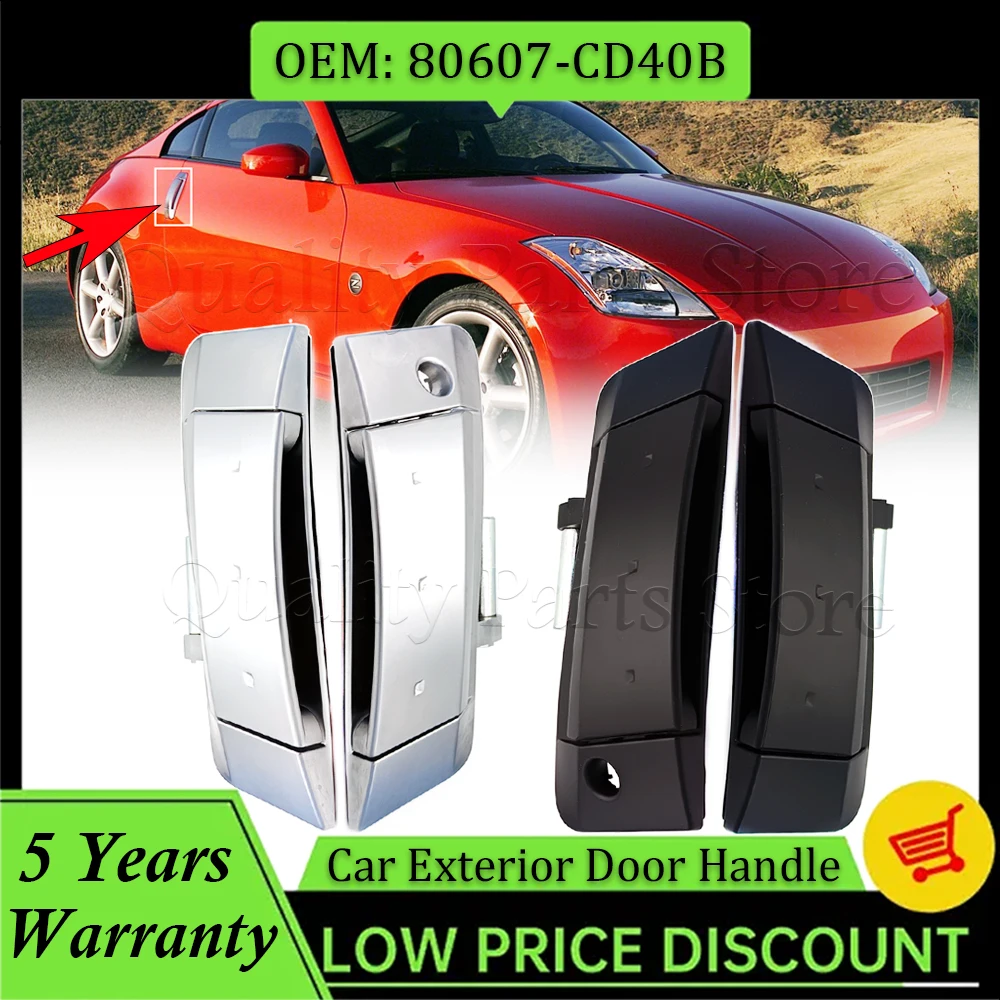 

Exterior Outer Left / Right Door Handles For Nissan 350Z all with a 3.5L V6 Engine 2003-2009 80606-CD00B 80607-CD40B 80606-CD01E