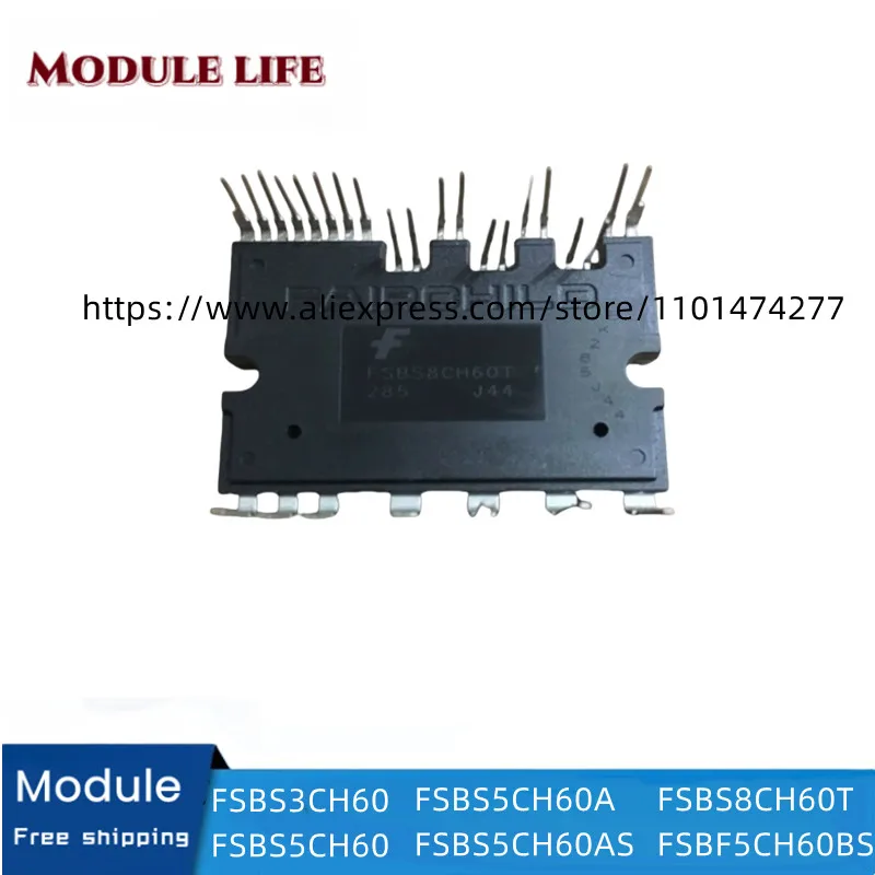 Free Shipping Brand New Original IPM Module FSBS3CH60 FSBS5CH60 FSBS8CH60T FSBS5CH60A FSBSBS5CH60AS FSBF5CH60BS