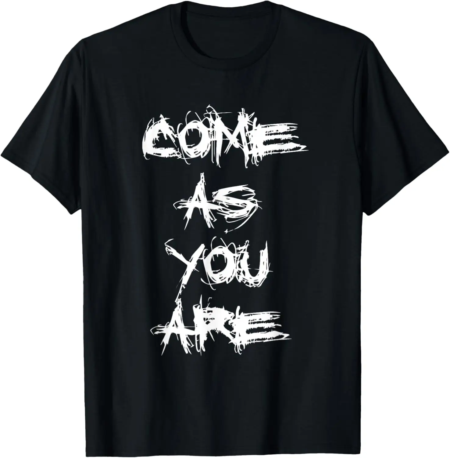 

Come as You Are T-Shirt