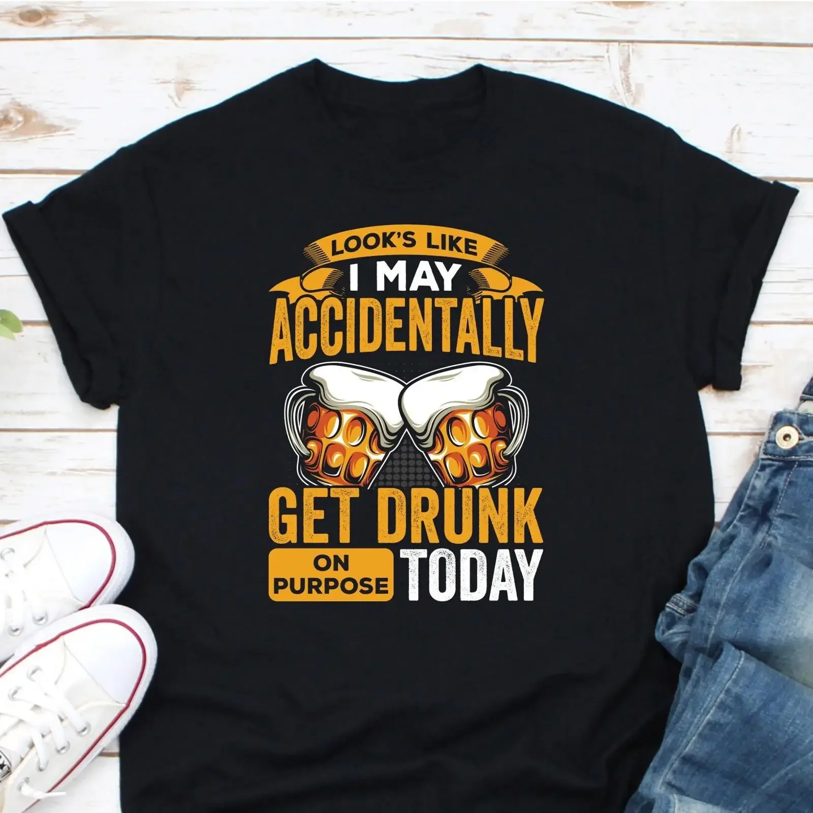 Looks Like I May Accidentally Get Drunk On Purpose Funny Beer T Shirt Casual Day Drinking Party for Lovers vintage Washed