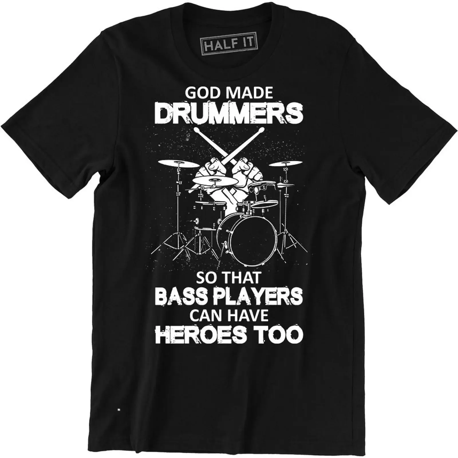 God Made Drummers So That Bass Players Can Have Heroes Too Men's T shirt vintage Washed Casual Unisex graphic Versatile