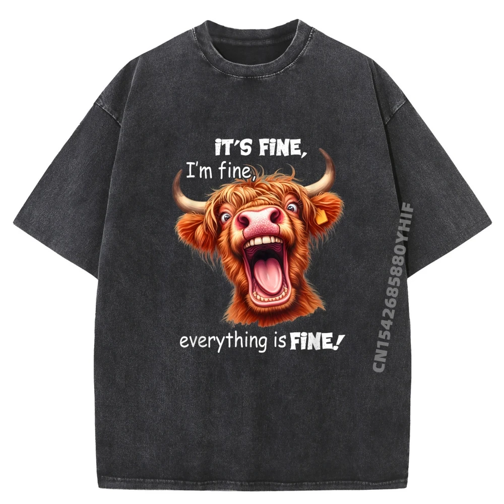 

Funny Highland Cow It Is Fine I Im Fine Everything Is Fine Cotton Graphic Tees Fashion T Shirt Man Washed Tops