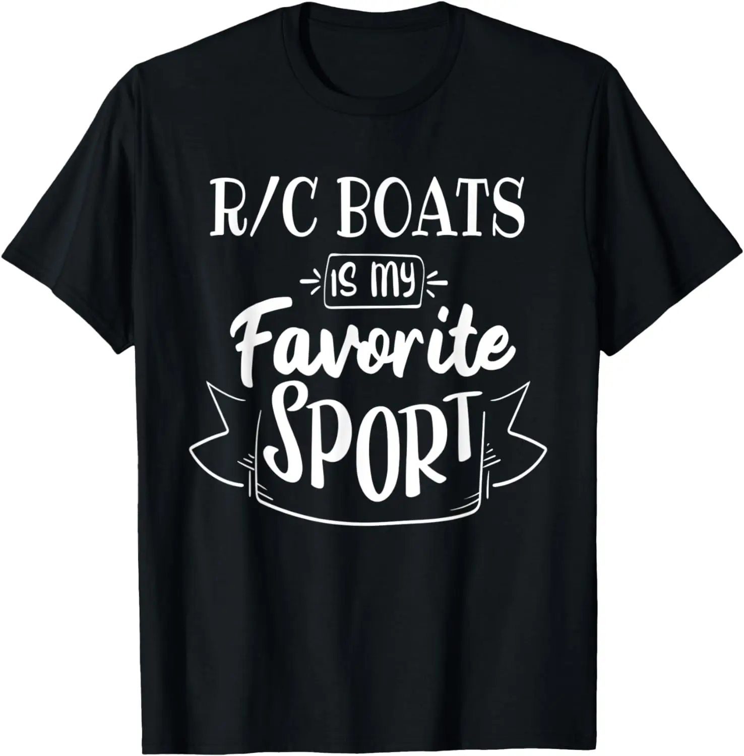 

R_C Boats is my favorite sport T-Shirt