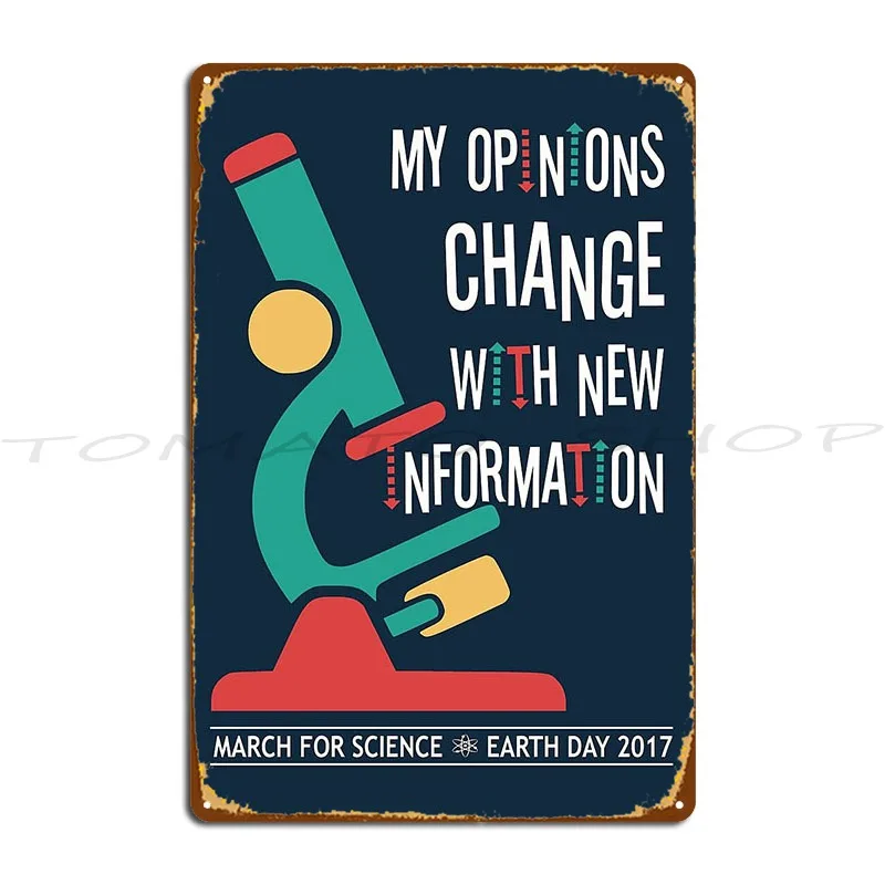 My Opinions Change With New Information March For Science 2017 Metal Sign Classic Mural Wall Decor Garage Iron Tin Sign Poster
