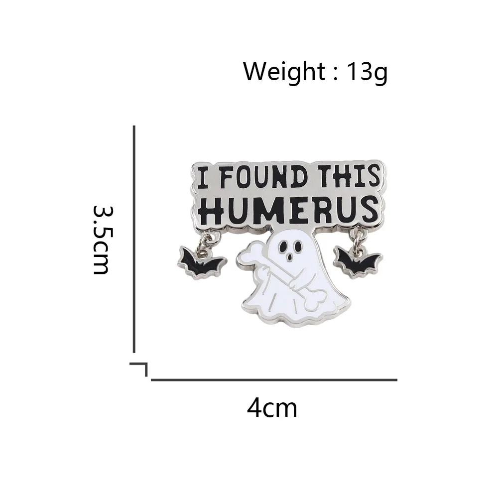 I Found This Humerus Enamel Pin Funny Ghost Holding Bone Pun Brooch Bat Gothic Medical Jewelry Gift for Nurse Doctor Students