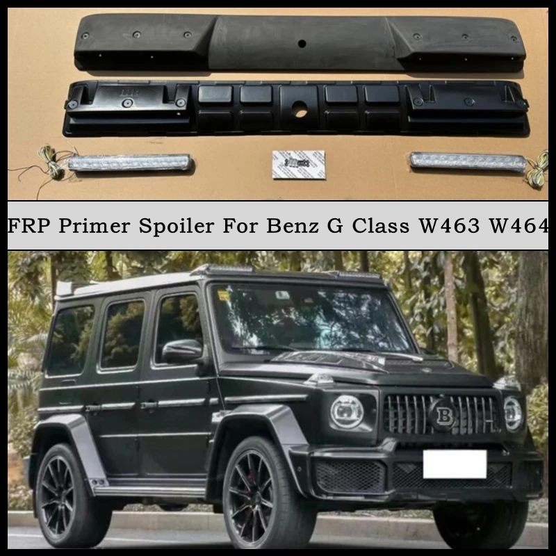 FRP Primer Front Roof Top Spoiler For Mercedes Benz G Class W463 W464 G350 G400 G500 G53 G63 Wing Lip With Light Refits