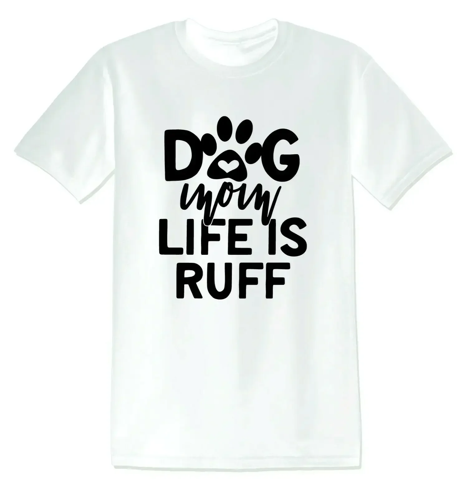 Dog Mom Life Is Ruff. Classic Lines Quotations Dog Lovers T-Shirt Size S-5XL 100% Cotton O-Neck Short Sleeve Casual Mens Tshirt