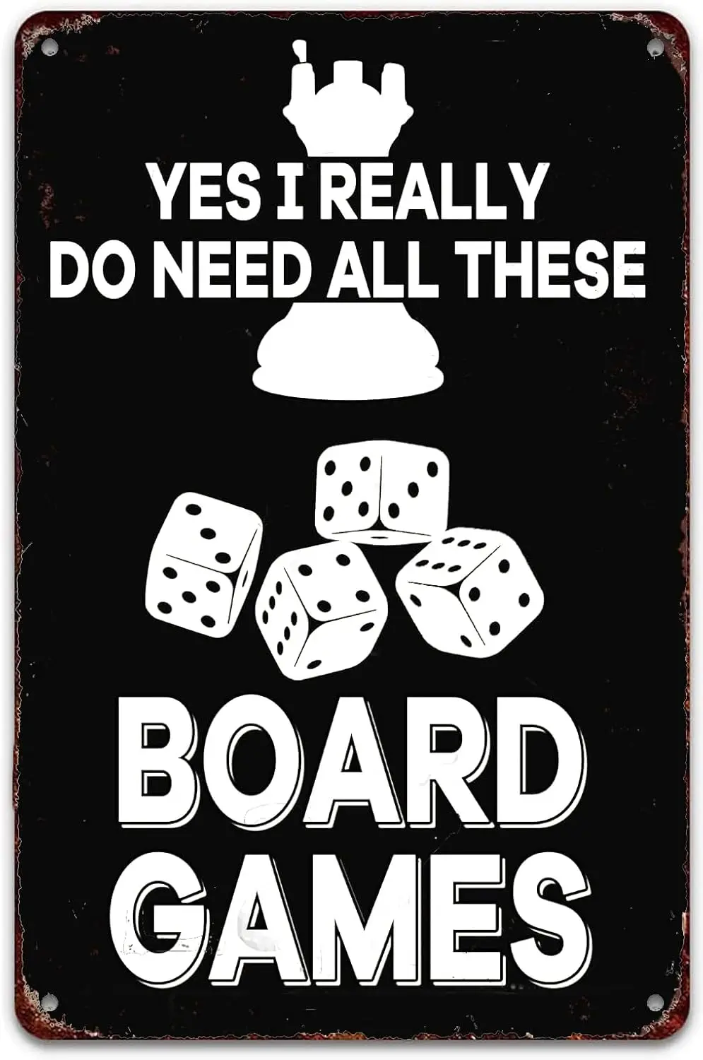 Yes I Really Do Need All These Board Games Funny Metal Tin Sign for Game Room Home Bar Man Cave Club Pub Wall Decor