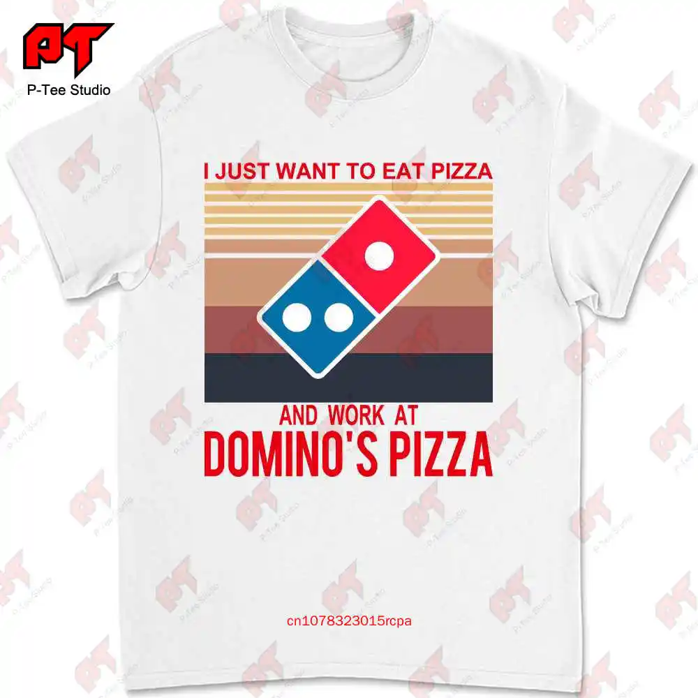 I Just Want To Eat Pizza Dominos And Work Vintage T-shirt Tee 6KPG