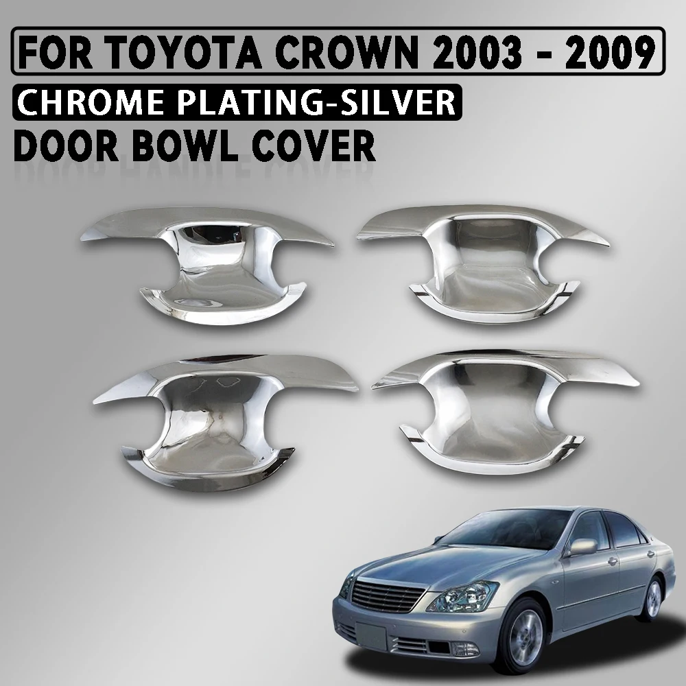 Abs Chrome Plated Silver Car Door Bowl Cover Trim For Toyota Crown 2003 - 2009 Car Accessories Exterior Decorate