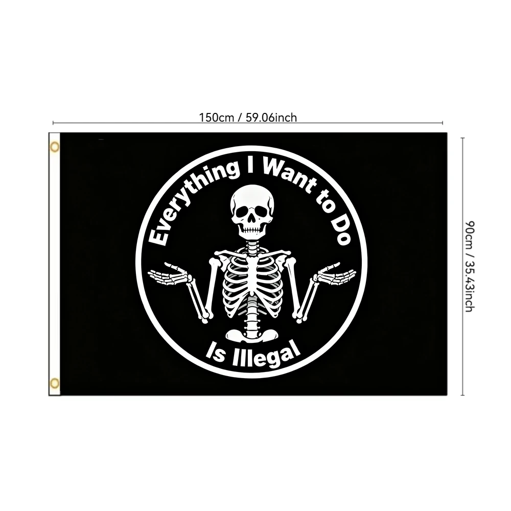 

Dark Humor Flag 2x3ft 3x5ft Polyester Shrugging Skull "Everything I Want to Do Is Illegal" Meme Banner for Satirical Decor