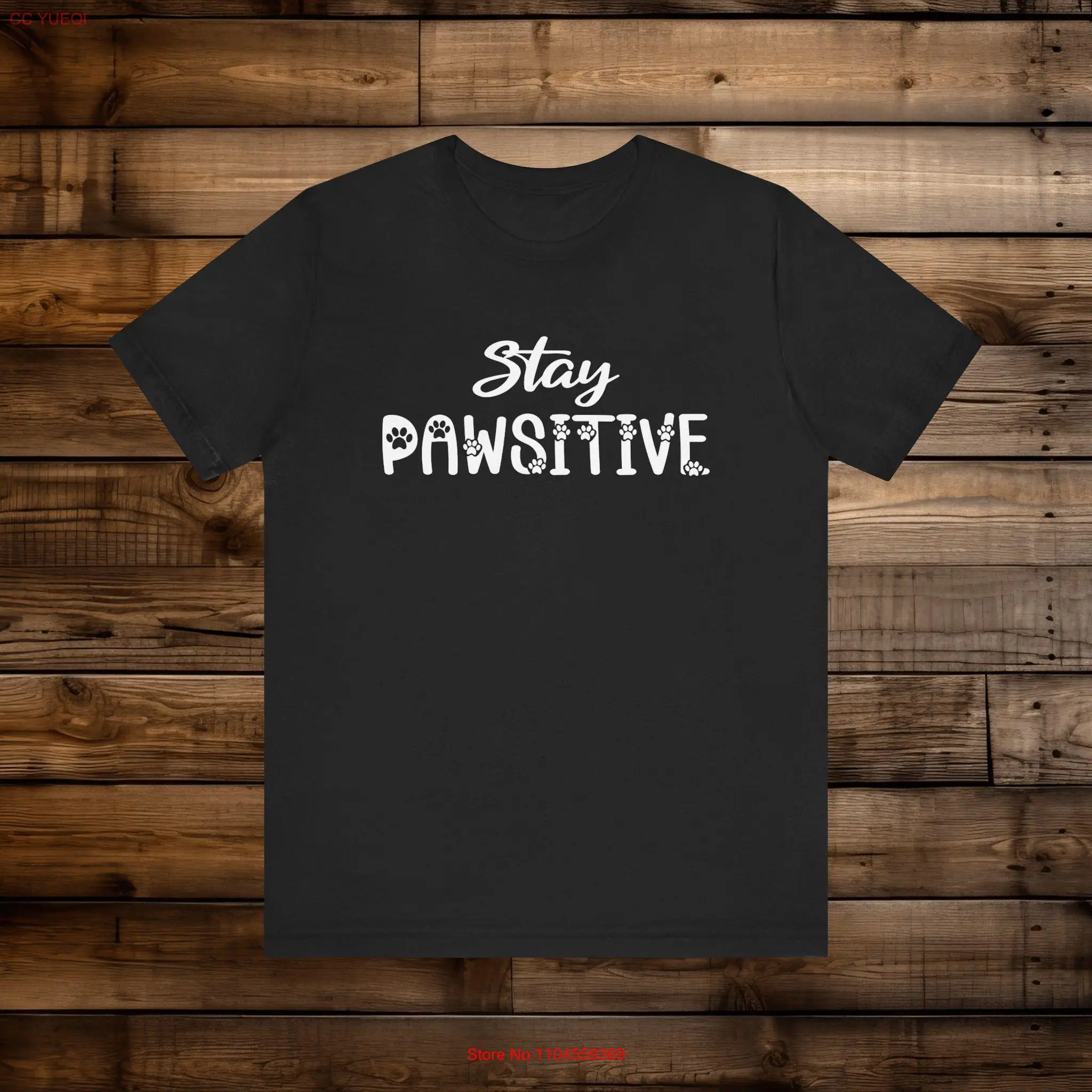 Stay Pawsitive Paw Print T Shirt for Dog and Cat Lovers Animal Pun gift Pet gft mum long or short sleeves