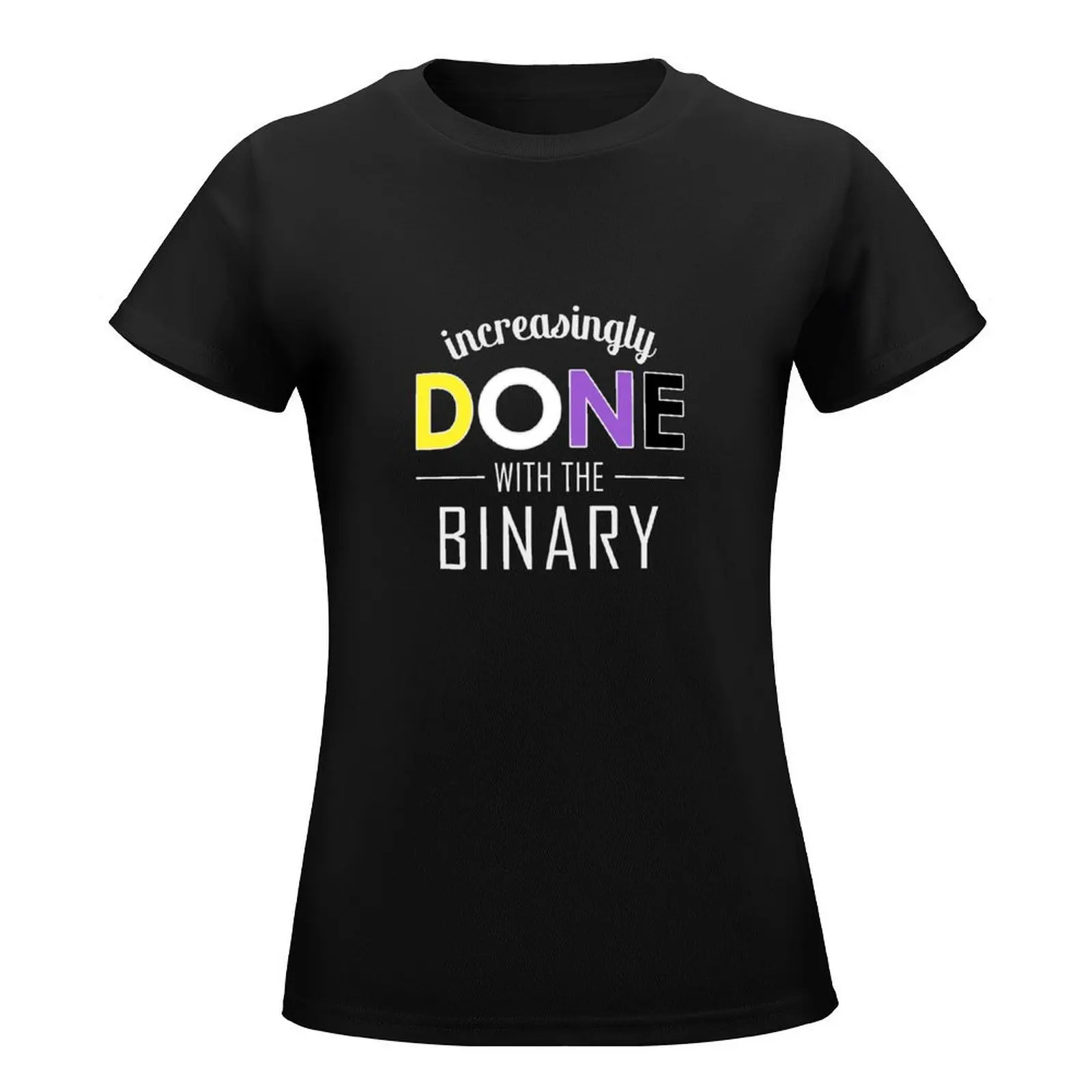 Increasingly Done with the Binary (light text) T-Shirt Female clothing Blouse white t shirts for Women