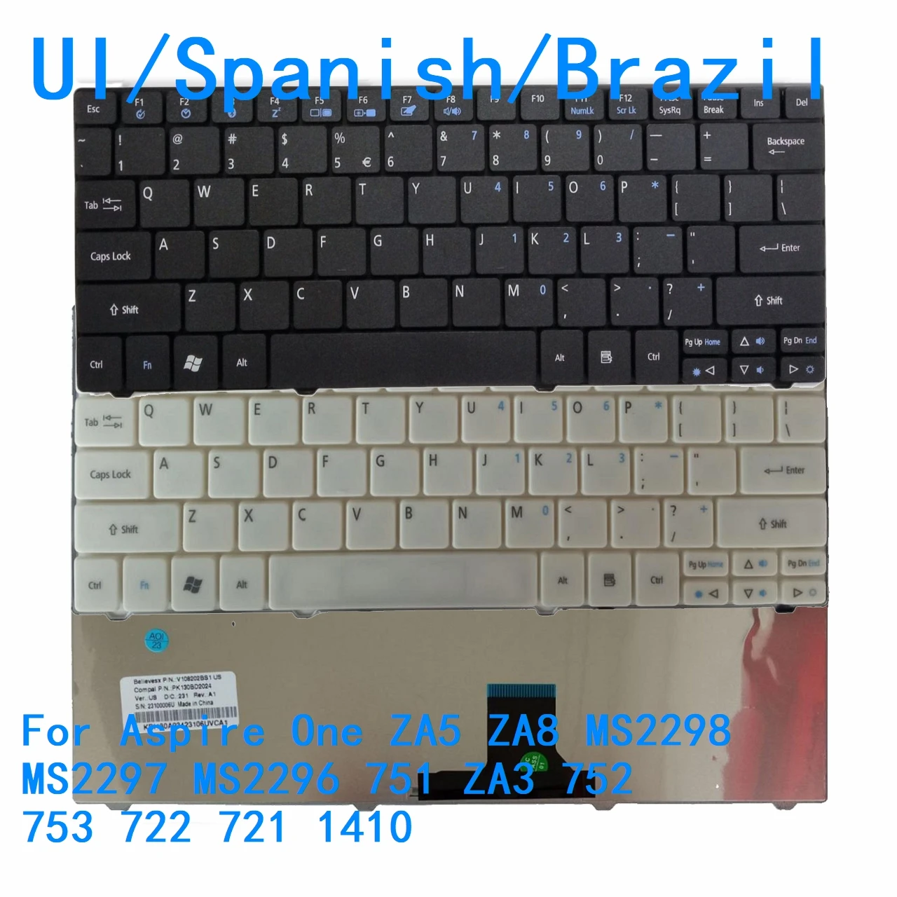 

New UI Spanish Brazil Language Keyboard For Acer Aspire One ZA5 ZA8 MS2298 MS2297 MS2296 751 ZA3 752 753 722 721 1410