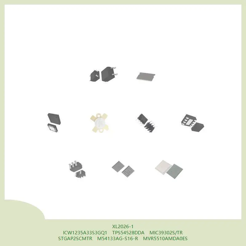 

XL2026-1 ICW1235A33S3GQ1 TPS54528DDA MIC39302S/TR STGAP2SCMTR M54133AG-S16-R MVR5510AMDA0ES