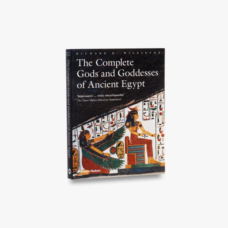 The Complete Gods And Goddesses Of Ancient Egypt Richard H Wilkinson Thames And Hudson Ltd 9780500284247 Book