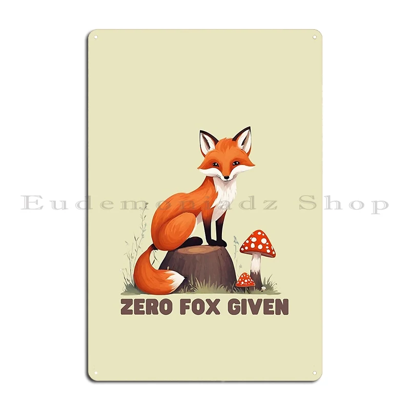 Fox Tee Zero Fox Given Metal Sign Poster Wall Mural Funny Create Create Wall Cave Tin Sign Poster