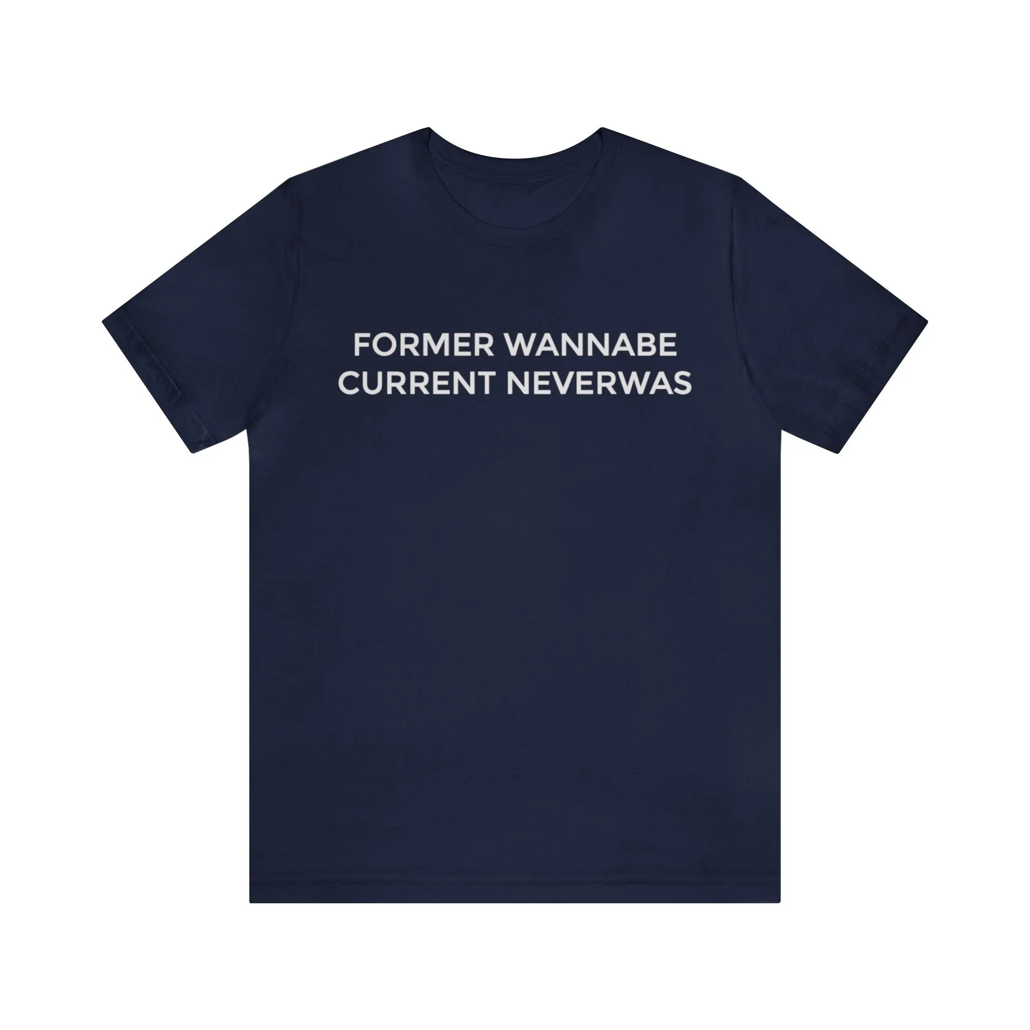 Former wannabe Jersey  T Shirt funny ice breaker great gift sarcastic saying