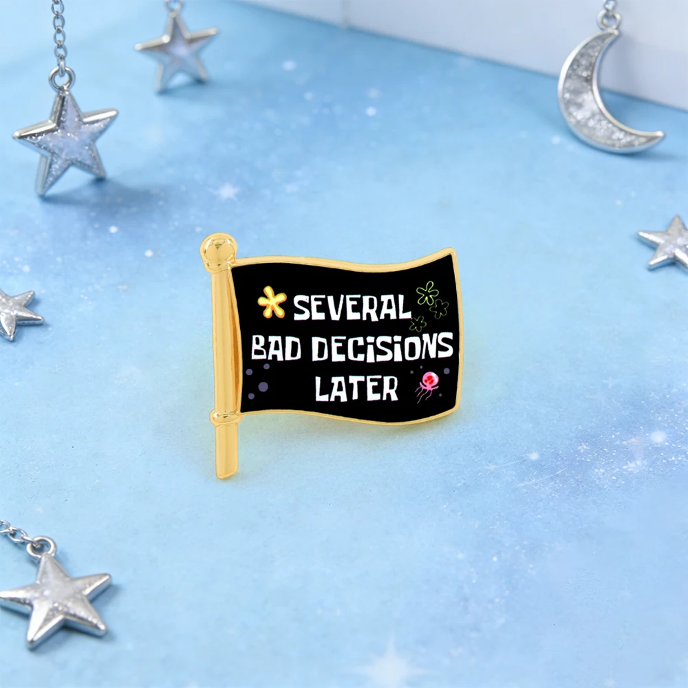 Several Bad Decisions Later Fun Brooch Flower Jellyfish Flag Slogan Badge Casual Attitude Towards Life Metal Pin Jewelry Gift