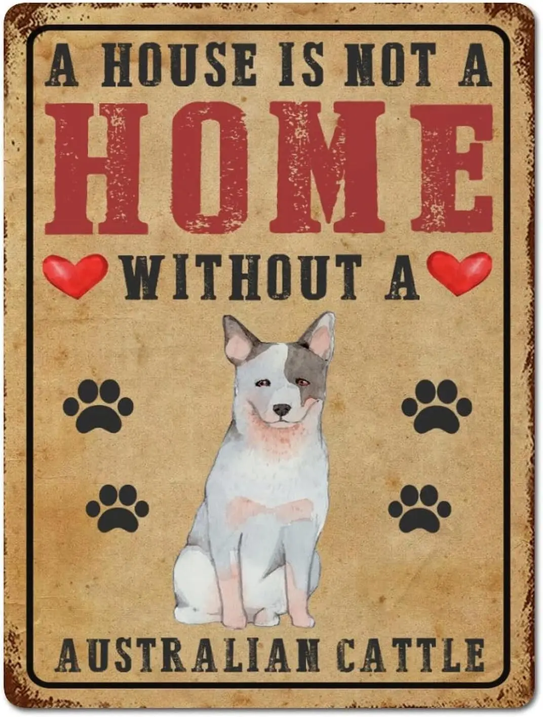 Favorite Dogs Metal Tin Sign Wall Decor A House Is Not A Home Without A Australian Cattle Metal Wall Art Plaque Alphabet Retro S