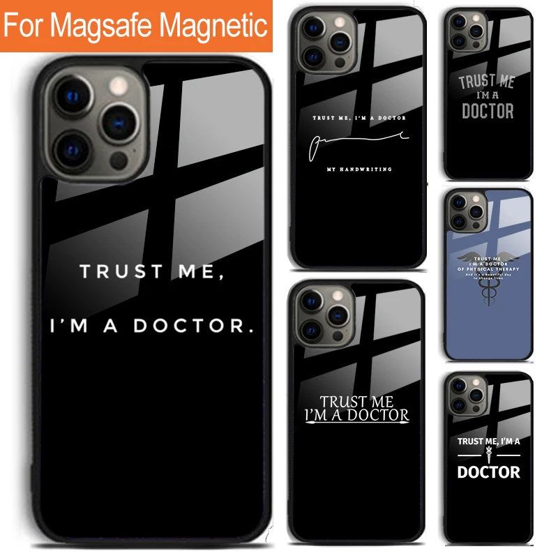 Trust Me I'm A Doctor Phone Case For iPhone 16 15 14 13 12 11 Pro Max Plus Magsafe Magnetic Wireless Charging Cover